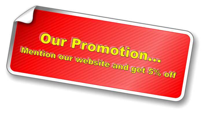 Our Promotion Mention our website and get 5% off